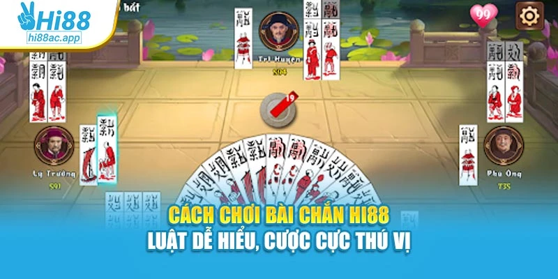 Cách Chơi Bài Chắn Hi88 – Luật Dễ Hiểu, Cược Cực Thú Vị 1 Cách Chơi Bài Chắn Hi88 – Luật Dễ Hiểu, Cược Cực Thú Vị