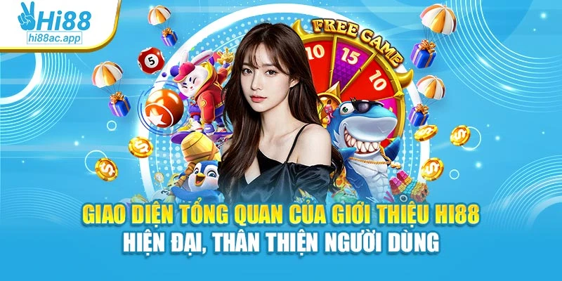Giao diện tổng quan của giới thiệu Hi88 – Hiện đại, thân thiện người dùng
