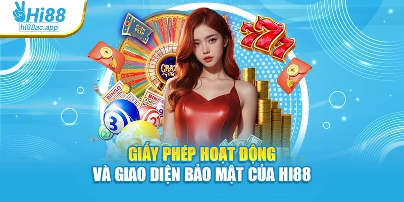 Giấy phép hoạt động và giao diện bảo mật của Hi88