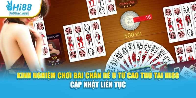 Cách Chơi Bài Phỏm Hi88 – Ăn Mỗi Ván, Tính Toán Chuẩn 4 Kinh nghiệm chơi bài Chắn dễ ù từ cao thủ tại Hi88 – Cập nhật liên tục