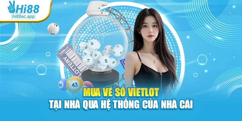 Mua vé số Vietlot tại nhà qua hệ thống của nhà cái