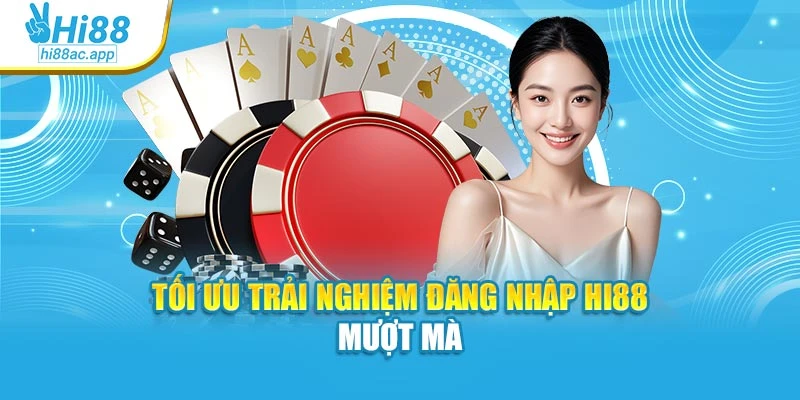 Tối ưu trải nghiệm đăng nhập Hi88 mượt mà